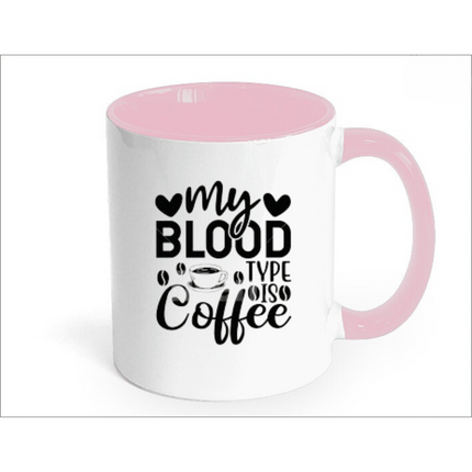 My Blood Type is Coffee Mug