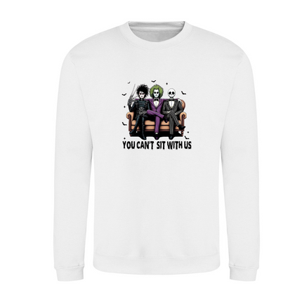 Halloween You Can't SIt With Us Printed Sweatshirt | Hoodie