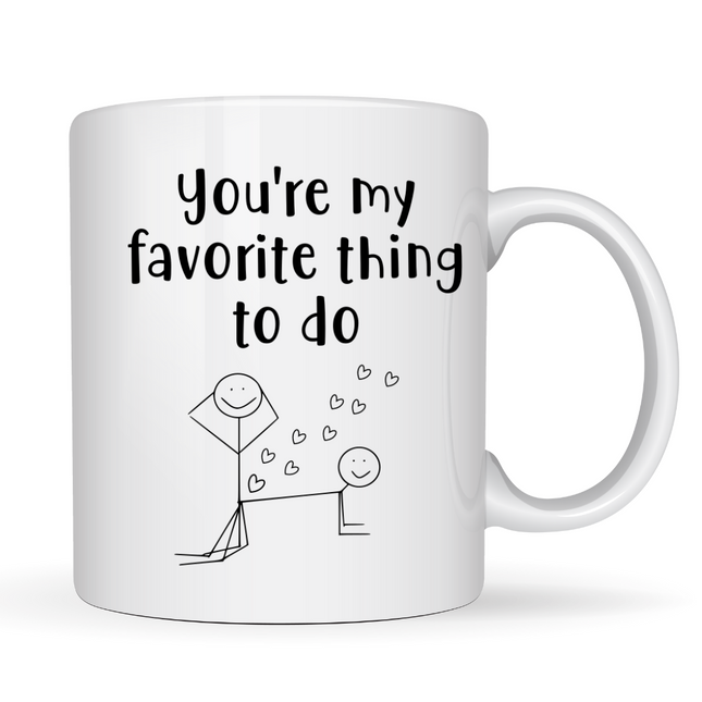 You're My Favourite Thing to Do Mug